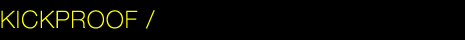 Kickproof